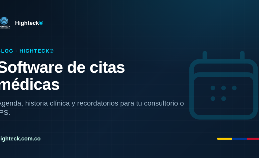 Software de citas médicas para consultorios · Highteck®